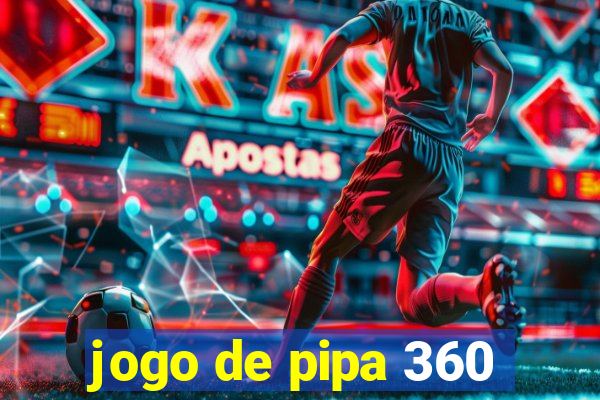 jogo de pipa 360